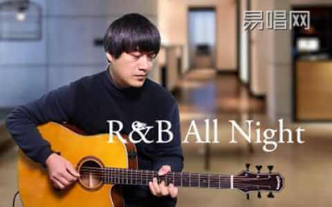 R&B All Night吉他谱-KnowKnow-G调弹唱谱-吉他教学视频
